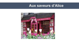 Aux saveurs d’Alice  