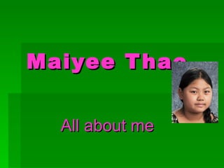 Maiyee Thao All about me 