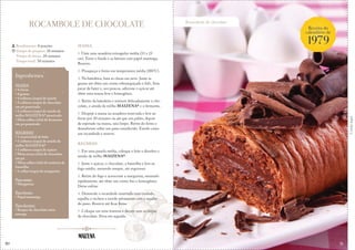 30
Rocambole de chocolate
Corteaqui
ROCAMBOLE DE CHOCOLATE
MASSA
1. Unte uma assadeira retangular média (33 x 23
cm). Forre o fundo e as laterais com papel manteiga.
Reserve.
2. Preaqueça o forno em temperatura média (180°C).
3. Na batedeira, bata as claras em neve. Junte as
gemas até obter um creme esbranquiçado e fofo. Sem
parar de bater e, aos poucos, adicione o açúcar até
obter uma massa leve e homogênea.
4. Retire da batedeira e misture delicadamente o cho-
colate, o amido de milho MAIZENA® e o fermento.
5. Despeje a massa na assadeira reservada e leve ao
forno por 20 minutos ou até que um palito, depois
de espetado na massa, saia limpo. Retire do forno e
desenforme sobre um pano umedecido. Enrole como
um rocambole e reserve.
RECHEIO
1. Em uma panela média, coloque o leite e dissolva o
amido de milho MAIZENA®.
2. Junte o açúcar, o chocolate, a baunilha e leve ao
fogo médio, mexendo sempre, até engrossar.
3. Retire do fogo e acrescente a margarina, mexendo
rapidamente, até obter um creme liso e homogêneo.
Deixe esfriar.
4. Desenrole o rocambole reservado com cuidado,
espalhe o recheio e enrole novamente com o auxílio
do pano. Reserve até ficar firme.
5. Coloque em uma travessa e decore com as raspas
de chocolate. Sirva em seguida.
Rendimento: 8 porções
Tempo de preparo: 30 minutos
Tempo de forno: 20 minutos
Tempo total: 50 minutos
Ingredientes
MASSA
• 4 claras
• 4 gemas
• 4 colheres (sopa) de açúcar
• 3 colheres (sopa) de chocolate
em pó peneirado
• 2 colheres (sopa) de amido de
milho MAIZENA® peneirado
• Meia colher (chá) de fermento
em pó peneirado
RECHEIO
• 1 xícara (chá) de leite
• 3 colheres (sopa) de amido de
milho MAIZENA®
• 3 colheres (sopa) de açúcar
• Meia xícara (chá) de chocolate
em pó
• Meia colher (chá) de essência de
baunilha
• 1 colher (sopa) de margarina
Para untar:
• Margarina
Para forrar:
• Papel manteiga
Para decorar:
• Raspas de chocolate meio
amargo
Receita do
calendário de
1979
31
 