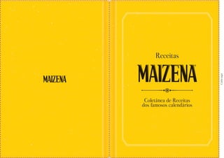 Corteaqui
Receitas
Coletânea de Receitas
dos famosos calendários
 