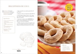 10
Biscoitinhos de Coco
Corteaqui
BISCOITINHOS DE COCO
1. Unte e enfarinhe uma assadeira grande (40 x 28
cm). Reserve.
2. Preaqueça o forno em temperatura média (180º C).
3. Em uma tigela, coloque o açúcar, o sal, a marga-
rina culinária, a gema e o leite de coco. Misture até
obter um creme liso.
4. Acrescente o amido de milho MAIZENA® aos
poucos e amasse delicadamente com a ponta dos
dedos, até a massa ficar homogênea.
5. Modele os biscoitos em forma de rosquinhas, colo-
que-os na assadeira reservada e leve ao forno por 10
minutos ou até dourarem levemente. Sirva-os frios.
Rendimento: 30 unidades
Tempo de preparo: 30 minutos
Tempo de forno: 10 minutos
Tempo total: 40 minutos
Ingredientes
• 1 xícara e meia (chá) de açúcar
• 1 pitada de sal
• 50 g de margarina culinária
• 1 gema
• 3 colheres (sopa) de leite de
coco
• 2 xícaras (chá) de amido de
milho MAIZENA®
Para untar e enfarinhar:
• Margarina
• Farinha de trigo
Dica
• Se preferir, adicione
coco ralado na massa.
• Decore as rosquinhas
banhando no chocolate
derretido.
Receita dos
calendários de
1966
1970
&
11
 