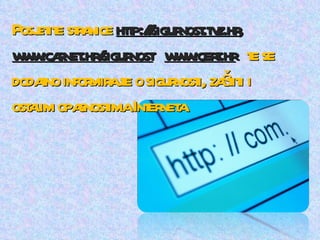 Posjetite stranice  http://sigurnost.tvz.hr ,  www.carnet.hr/sigurnost   www.cert.hr   te se dodatno informirajte o sigurnosti, zaštiti i ostalim opasnostima Interneta.  