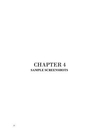 24
CHAPTER 4
SAMPLE SCREENSHOTS
 