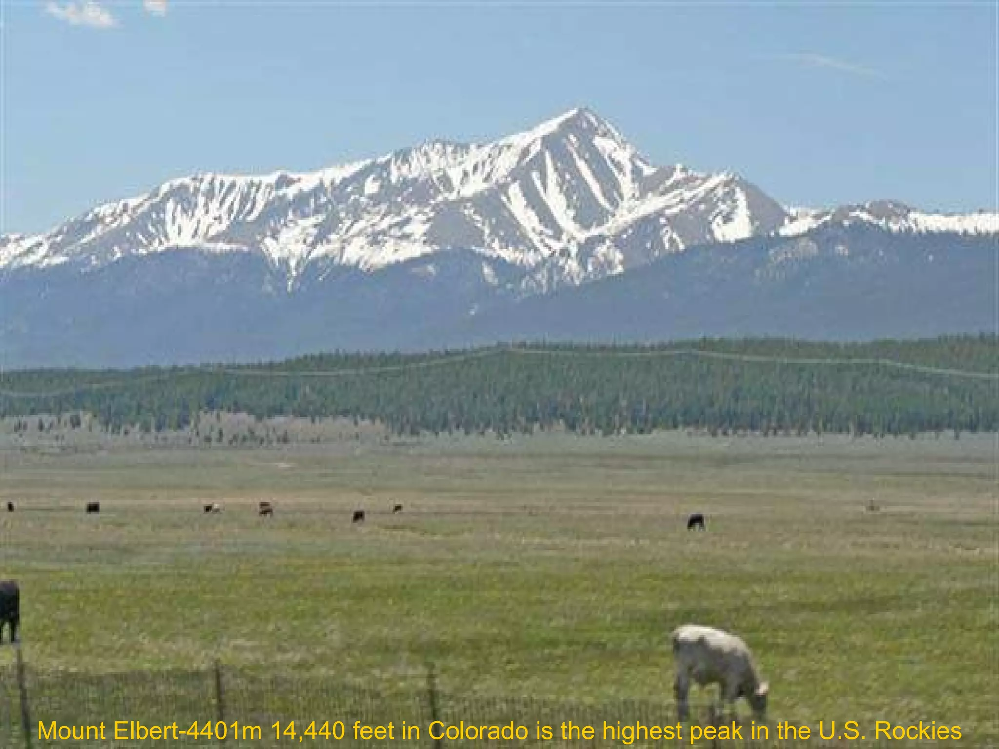 Mount Elbert-4401m 14,440 feet in Colorado is the highest peak in the U.S. Rockies 