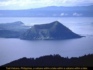 Taal Volcano, Philippines, a volcano within a lake within a volcano within a lake 