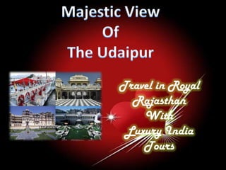 Travel in Royal
  Rajasthan
    With
 Luxury India
    Tours
 