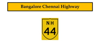 Bangalore Chennai Highway
 
