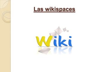 Las wikispaces
 