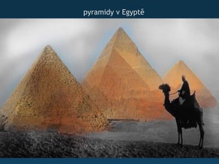 pyramidy v Egyptě 