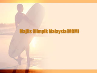 Majlis Olimpik Malaysia(MOM)
 