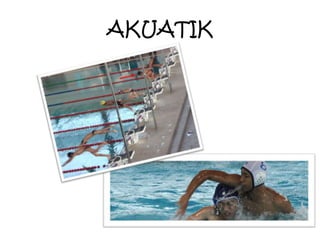 AKUATIK
 