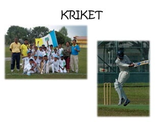 KRIKET
 