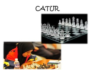 CATUR
 