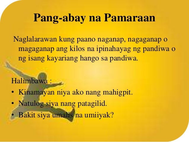 Halimbawa Ng Pang Abay Na Panlunan Pamaraan At Pamanahon