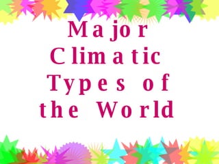 Major Climatic Types of the World 