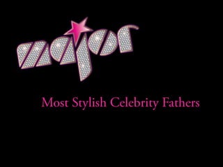 Major's Most Stylish Celebrity Dads
