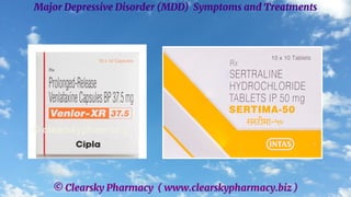 © Clearsky Pharmacy ( www.clearskypharmacy.biz )
Major Depressive Disorder (MDD) Symptoms and Treatments
 