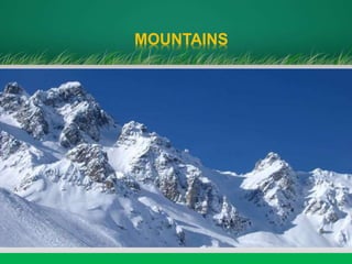 MOUNTAINS
 
