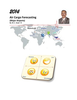 2014 
Air Cargo Forecasting 
(Major Airports) 
By: M. S. Awad ©  