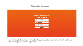 After selecting the Branch we are diverted to the experiments that are available in the selected branch.
This menu helps us to select the experiment
Menu Bar for Experiments
 