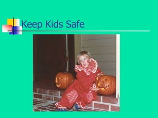 Keep Kids Safe
 