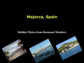 Majorca, Spain Holiday Photos from Roomsnet Members 