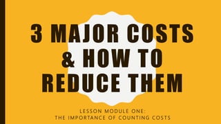 Major costs & how to reduce them | PPTX