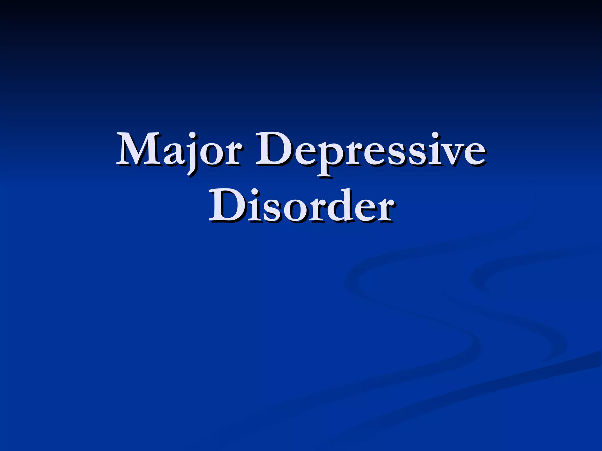 Major depressive disorder powerpoint | PPT