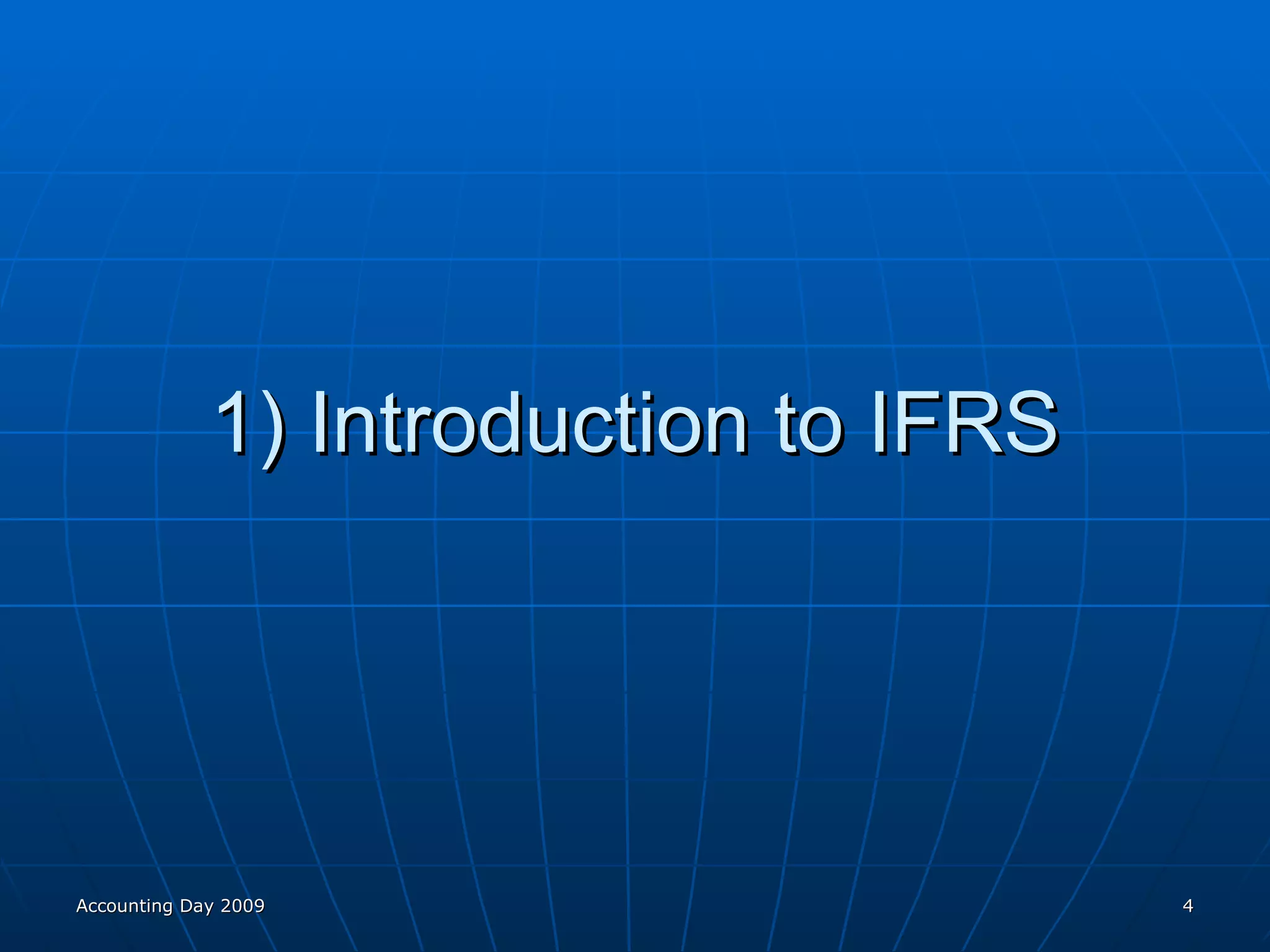 1) Introduction to IFRS Accounting Day 2009 