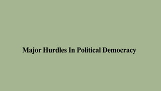 Major Hurdles In Political Democracy
 