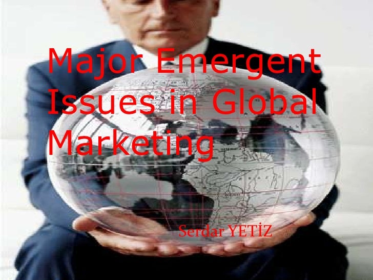 Major issues in global marketing
