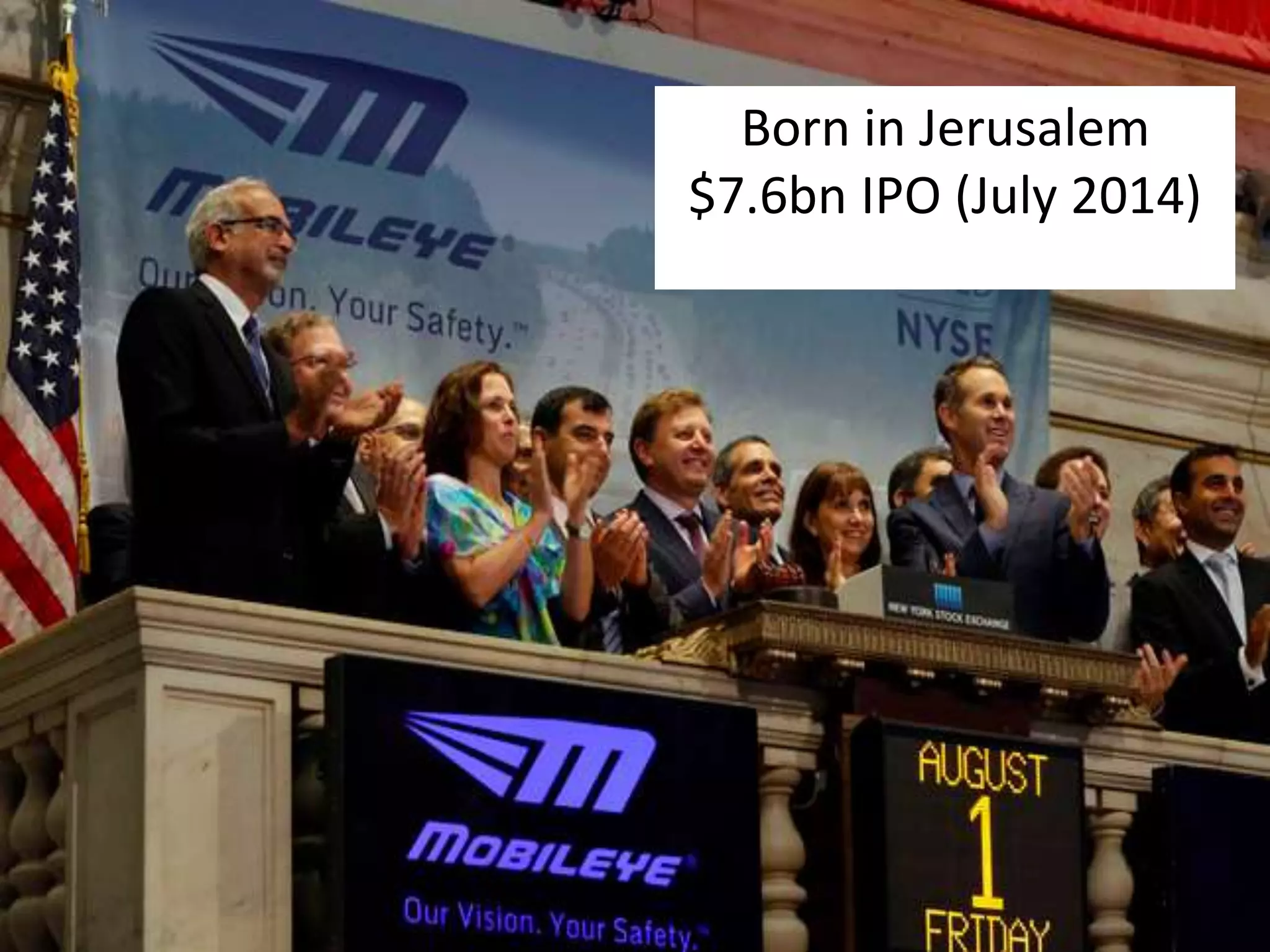 Born in Jerusalem 
$7.6bn IPO (July 2014) 
 