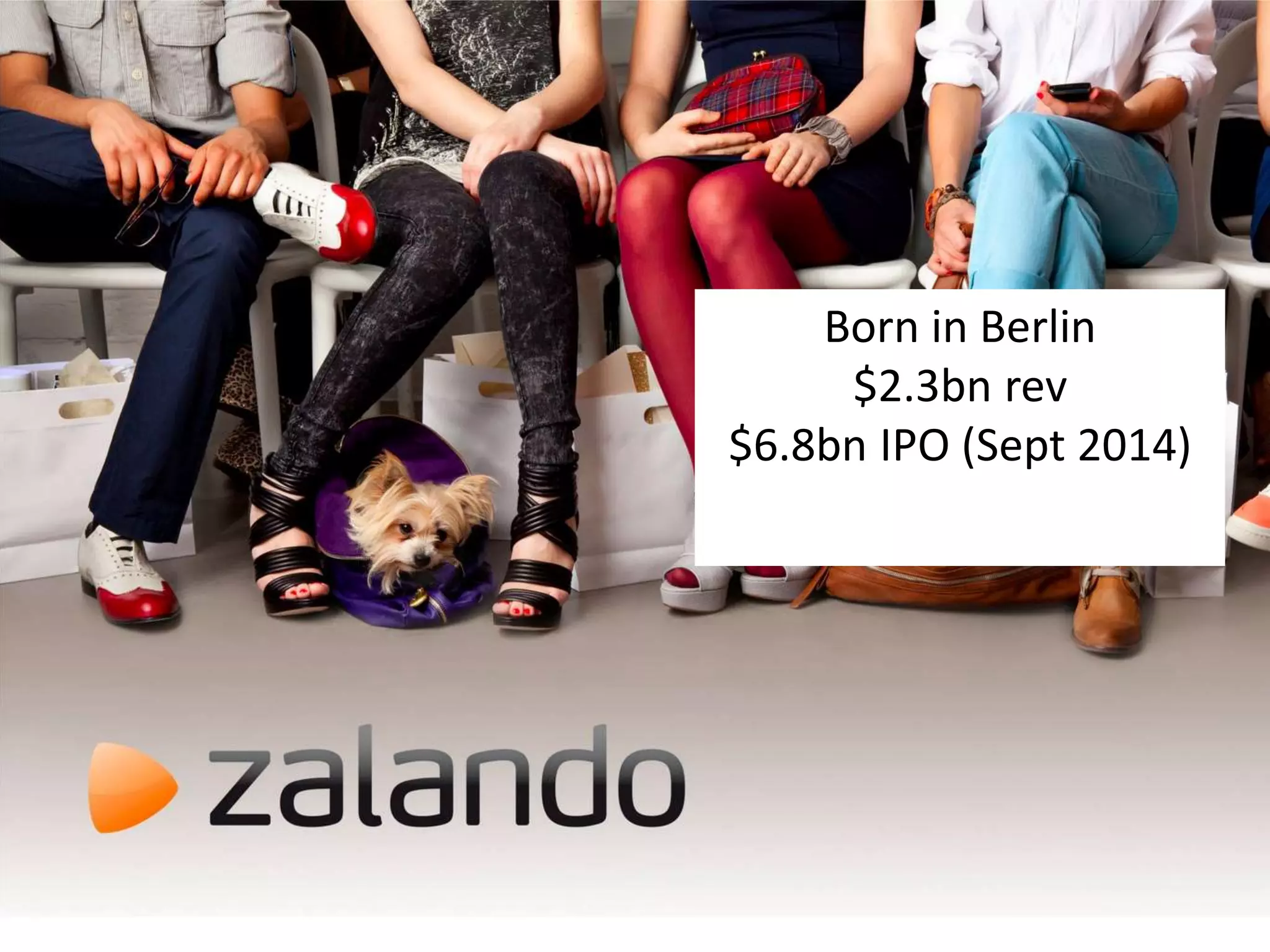 Born in Berlin 
$2.3bn rev 
$6.8bn IPO (Sept 2014) 
 