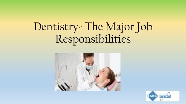 Major Job Responsibilities Of Dentist major-job-responsibilities-of-dentist