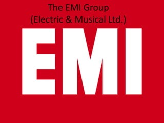 The EMI Group(Electric & Musical Ltd.)  