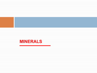 MINERALS
 