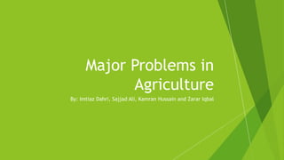 Major problems in agriculture | PPTX