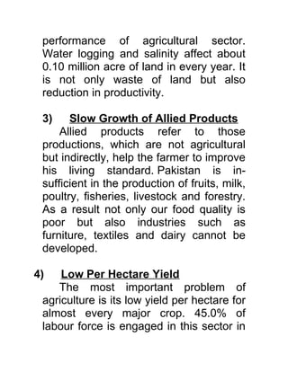 performance of agricultural sector.
 Water logging and salinity affect about
 0.10 million acre of land in every year. It
...