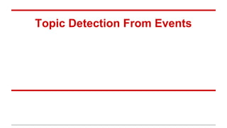 Topic Detection From Events
 