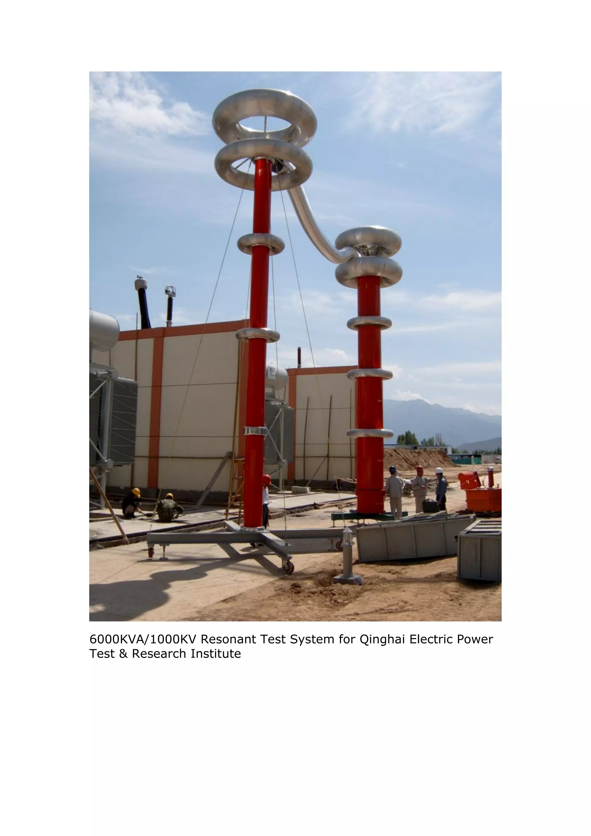 6000KVA/1000KV Resonant Test System for Qinghai Electric Power
Test & Research Institute
 