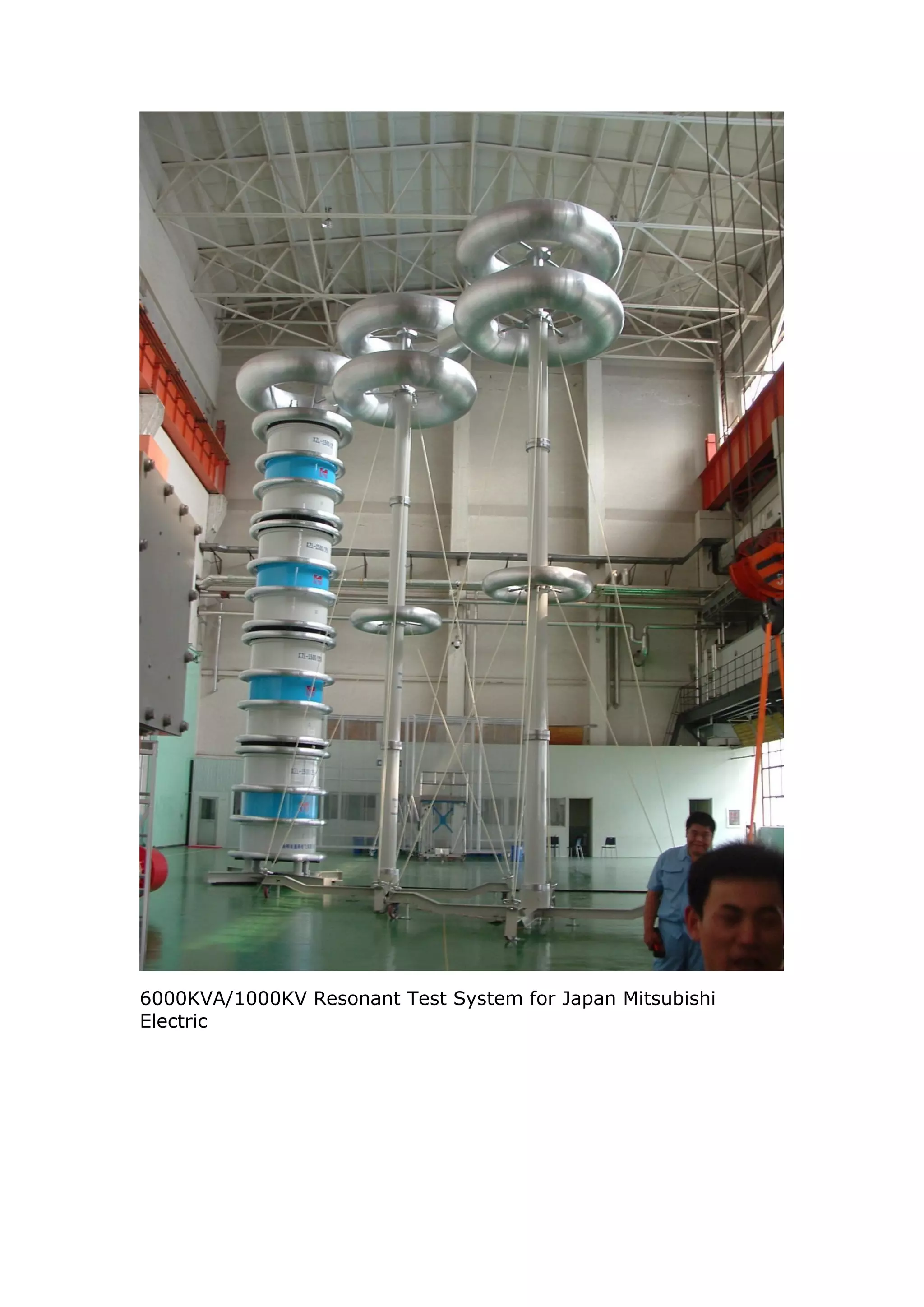 6000KVA/1000KV Resonant Test System for Japan Mitsubishi
Electric
 