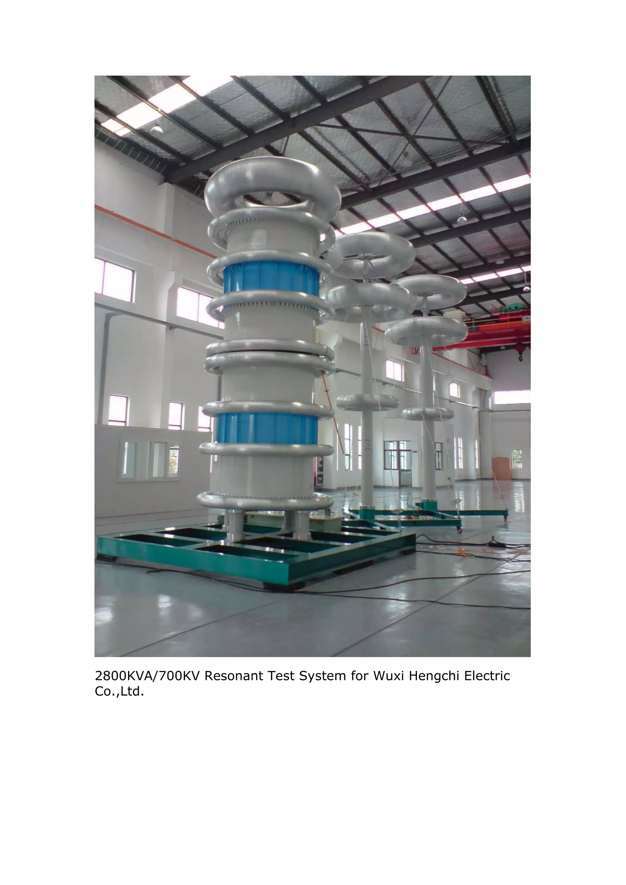 2800KVA/700KV Resonant Test System for Wuxi Hengchi Electric
Co.,Ltd.
 