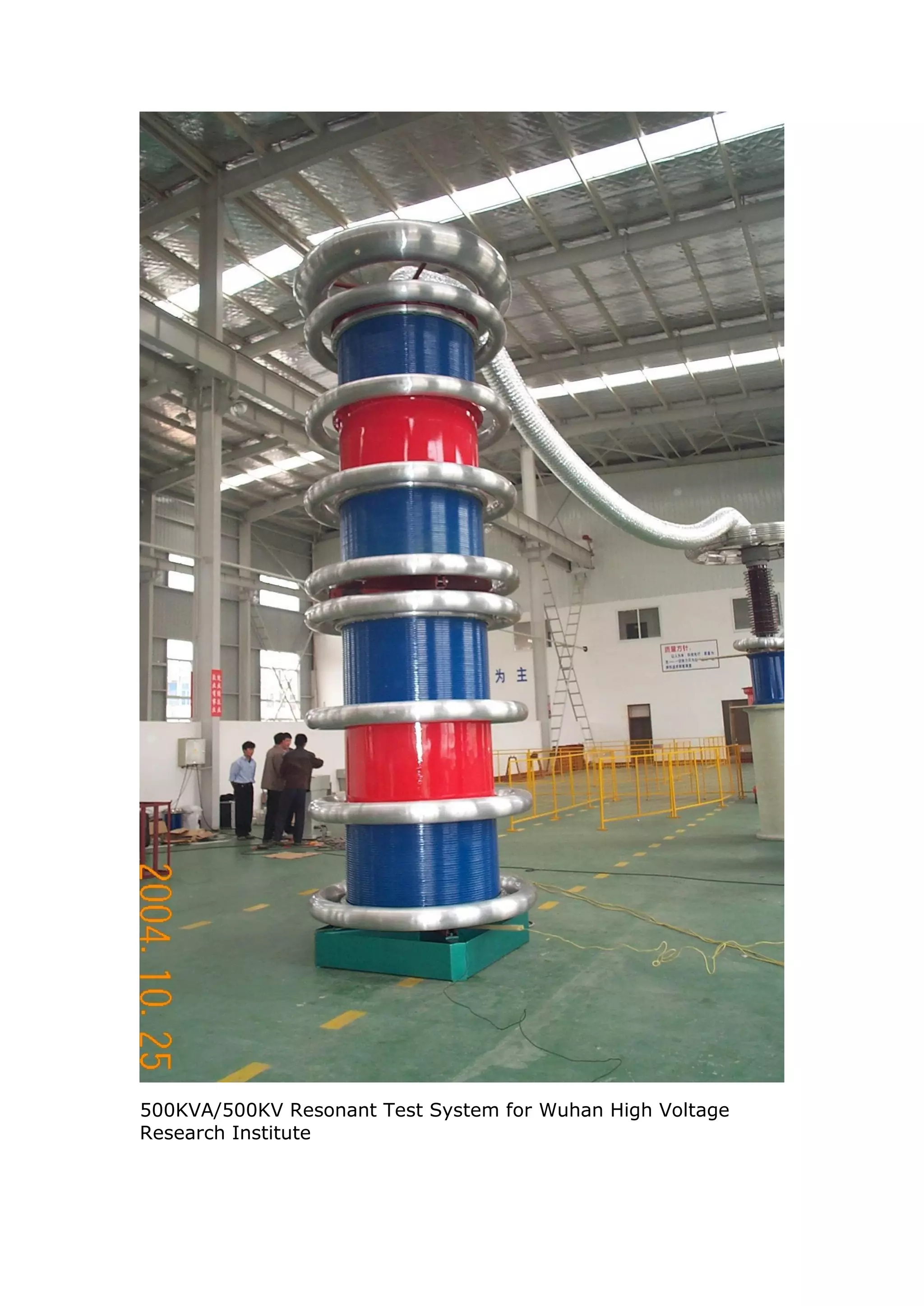 500KVA/500KV Resonant Test System for Wuhan High Voltage
Research Institute
 
