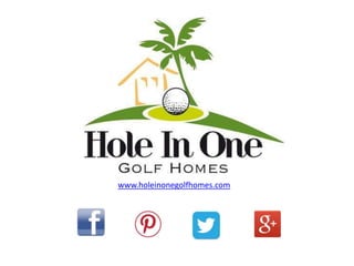 www.holeinonegolfhomes.com

 