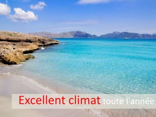 Excellent climat toute l'année

 