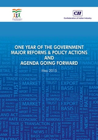 ONE YEAR OF THE GOVERNMENT
MAJOR REFORMS & POLICY ACTIONS
AND
AGENDA GOING FORWARD
May 2015
 