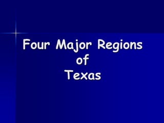 Four Major Regionsof Texas 