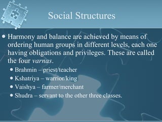 Social Structures <ul><li>Harmony and balance are achieved by means of ordering human groups in different levels, each one...