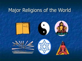 Major Religions of the World
 