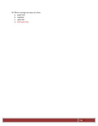 Page 8
50. Moves carriage one space at a time.
a. paper bail
b. regulator
c. space bar
d. back space key
 